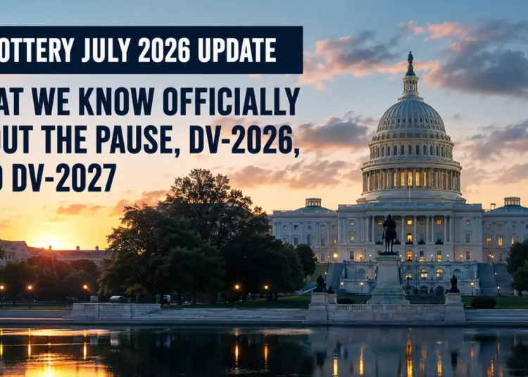 DV Lottery July 2026 Update: Official Status of the Pause, DV-2026, and DV-2027